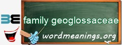 WordMeaning blackboard for family geoglossaceae